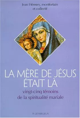 Couverture du produit · La Mère de Jésus était là