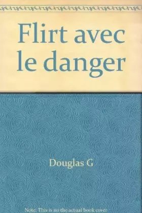 Couverture du produit · Flirt avec le danger