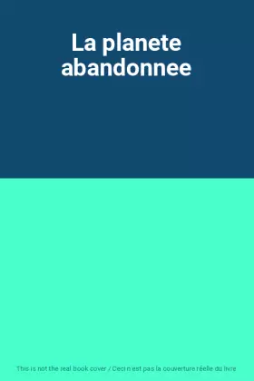 Couverture du produit · La planete abandonnee