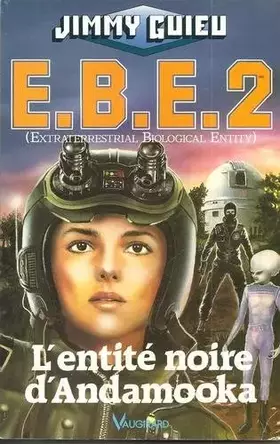 Couverture du produit · EBE, Tome 2 : L'entité noire d'Andamooka