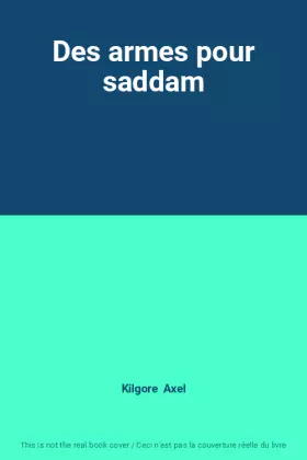 Couverture du produit · Des armes pour saddam