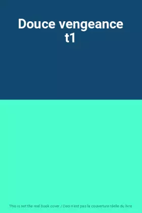 Couverture du produit · Douce vengeance t1