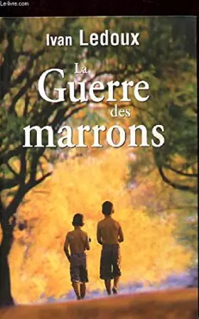 Couverture du produit · LA GUERRE DES MARRONS