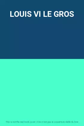 Couverture du produit · LOUIS VI LE GROS