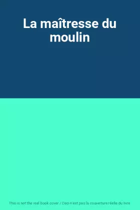 Couverture du produit · La maîtresse du moulin