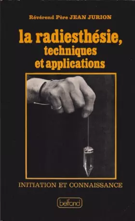 Couverture du produit · La radiesthesie techniques et applications