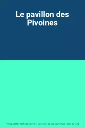 Couverture du produit · Le pavillon des Pivoines