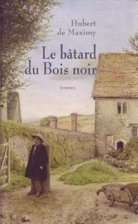 Couverture du produit · Le Bâtard Du Bois Noir
