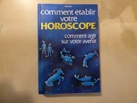 Couverture du produit · comment etablir votre horoscope