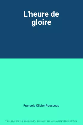Couverture du produit · L'heure de gloire