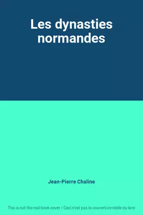 Couverture du produit · Les dynasties normandes