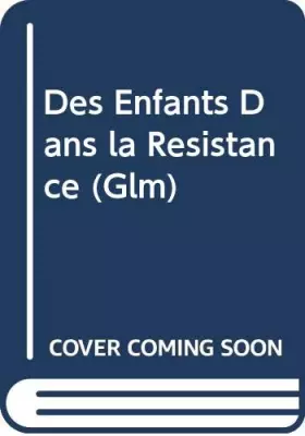 Couverture du produit · Des Enfants Dans la Resistance (Glm)