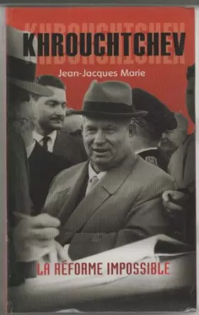 Couverture du produit · Khrouchtchev, la reforme impossible