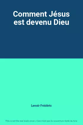 Couverture du produit · Comment Jésus est devenu Dieu