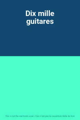 Couverture du produit · Dix mille guitares
