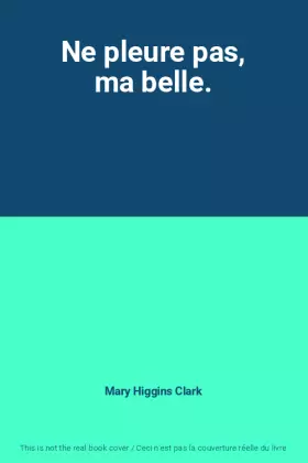 Couverture du produit · Ne pleure pas, ma belle.