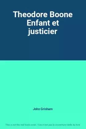 Couverture du produit · Theodore Boone Enfant et justicier