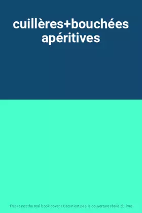 Couverture du produit · cuillères+bouchées apéritives