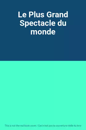 Couverture du produit · Le Plus Grand Spectacle du monde