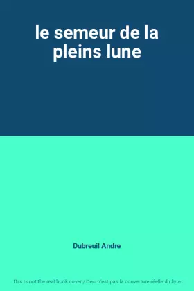 Couverture du produit · le semeur de la pleins lune