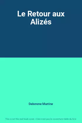 Couverture du produit · Le Retour aux Alizés