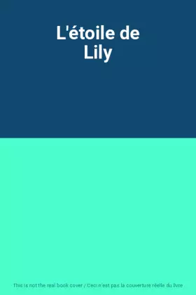 Couverture du produit · L'étoile de Lily