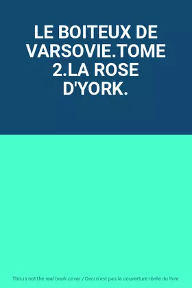 Couverture du produit · LE BOITEUX DE VARSOVIE.TOME 2.LA ROSE D'YORK.