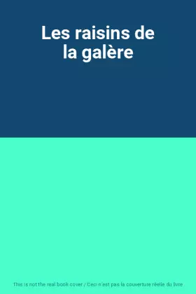 Couverture du produit · Les raisins de la galère