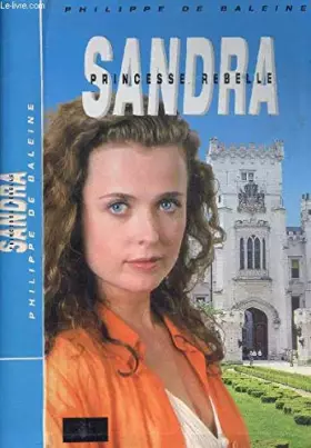 Couverture du produit · SANDRA PRINCESSE REBELLE
