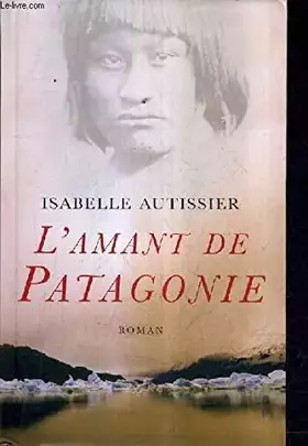 Couverture du produit · L'amant de Patagonie