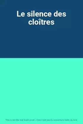 Couverture du produit · Le silence des cloîtres