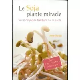 Couverture du produit · Le soja, plante miracle
