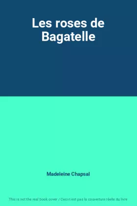 Couverture du produit · Les roses de Bagatelle