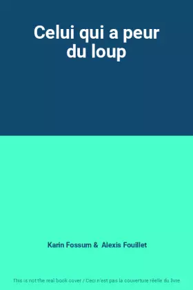 Couverture du produit · Celui qui a peur du loup