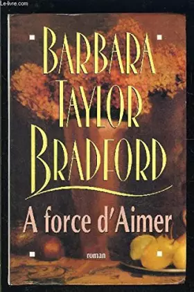 Couverture du produit · a force d aimer