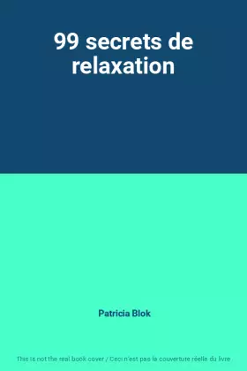Couverture du produit · 99 secrets de relaxation