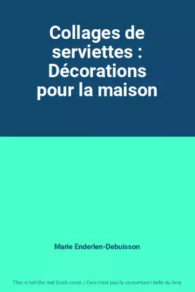 Couverture du produit · Collages de serviettes : Décorations pour la maison