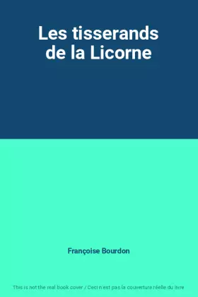 Couverture du produit · Les tisserands de la Licorne