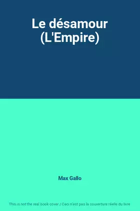 Couverture du produit · Le désamour (L'Empire)