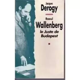 Couverture du produit · RAOUL WALLENBERG .LE JUSTE DE BUDAPEST