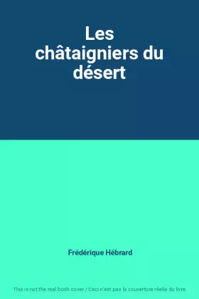 Couverture du produit · Les châtaigniers du désert