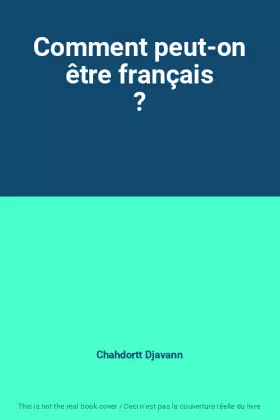 Couverture du produit · Comment peut-on être français ?