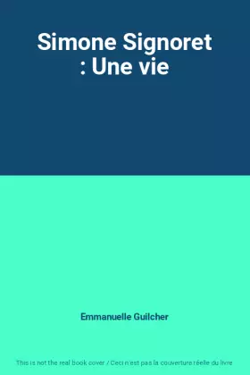 Couverture du produit · Simone Signoret : Une vie