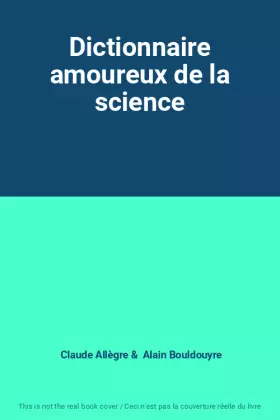 Couverture du produit · Dictionnaire amoureux de la science