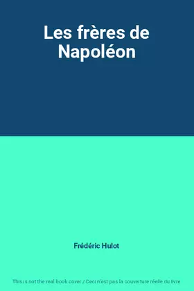 Couverture du produit · Les frères de Napoléon