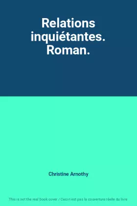 Couverture du produit · Relations inquiétantes. Roman.