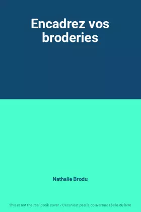 Couverture du produit · Encadrez vos broderies