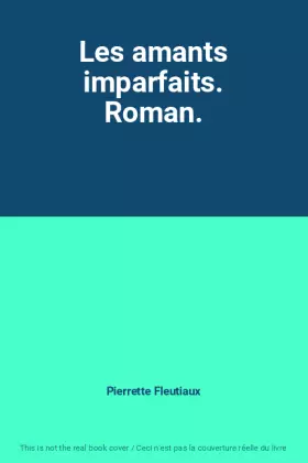 Couverture du produit · Les amants imparfaits. Roman.