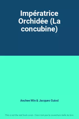 Couverture du produit · Impératrice Orchidée (La concubine)