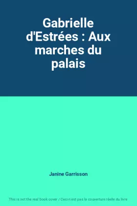 Couverture du produit · Gabrielle d'Estrées : Aux marches du palais